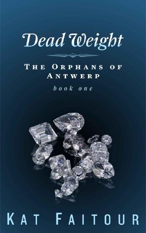 [The Orphans of Antwerp 01] • Dead Weight · the Orphans of Antwerp Book One